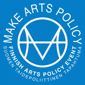 Konstpolitiska Evenemanget i Finland 10 november/Finnish Arts Policy Event – Make Arts Policy